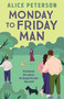Monday to Friday Man (The engaging, funny and heartwarming bestseller you've not discovered yet!) by Alice Peterson, 9781835011980