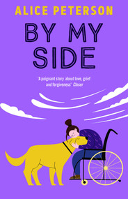 By My Side (Grief, love, and the golden Labrador who changes everything) by Alice Peterson, 9781835012024