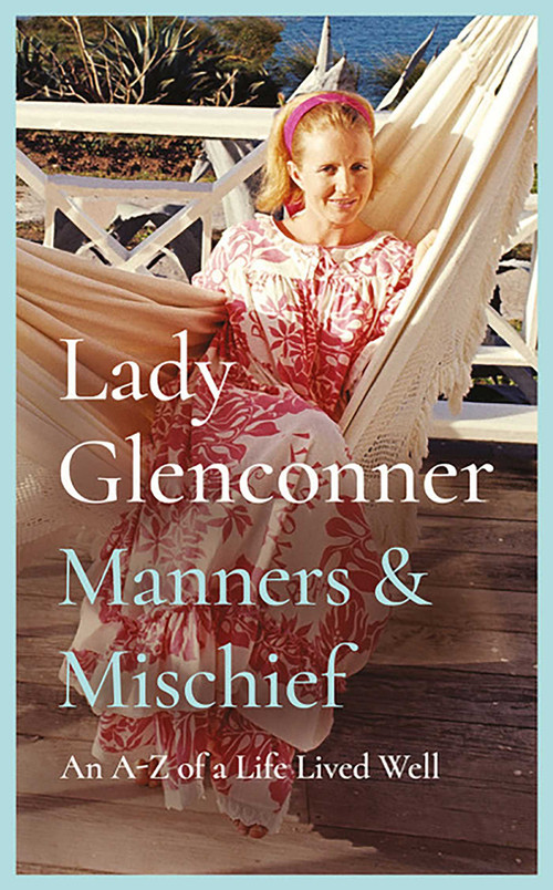 Manners and Mischief (An A-Z of Royal Tales and Surprising Wisdom from Princess Margaret's Lady in Waiting) by Anne Glenconner, 9781835014677