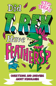 Did T. Rex Have Feathers? (Questions and Answers About Dinosaurs) by Hubbard, 9781838576172