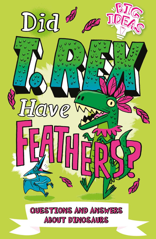 Did T. Rex Have Feathers? (Questions and Answers About Dinosaurs) by Hubbard, 9781838576172