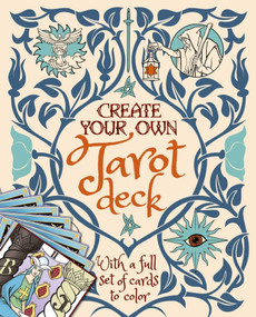 Create Your Own Tarot Deck (With a full set of cards to color) by Alice Ekrek, 9781839404153