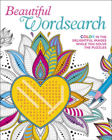 Beautiful Wordsearch (Color in the Delightful Images While You Solve the Puzzles) by Eric Saunders, 9781839404184