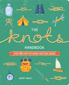 The Knots Handbook (Over 45 Easy-to-Learn, Practical Knots) by Mault, 9781839404993