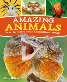 Amazing Animals (More than 100 of the World's Most Remarkable Creatures) by Hibbert, 9781839405884