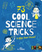73 Cool Science Tricks to Wow Your Friends! by Claybourne, 9781839406164