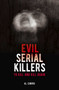 Evil Serial Killers (To Kill and Kill Again) by Al Cimino, 9781839406881
