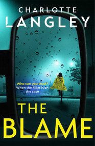 Blame (MAJOR ITV SERIES starring MICHELLE KEEGAN and DOUGLAS BOOTH from the producers of HAPPY VALLEY coming AUTUMN 2026) by Charlotte Langley, 9781915798107