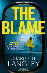 Blame (MAJOR ITV SERIES starring MICHELLE KEEGAN and DOUGLAS BOOTH from the producers of HAPPY VALLEY coming AUTUMN 2026) by Charlotte Langley, 9781915798114