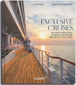 Exclusive Cruises (The most beautiful journeys on rivers and on the high seas) by Kiki Baron, Helge Grammerstorf, 9783766728050