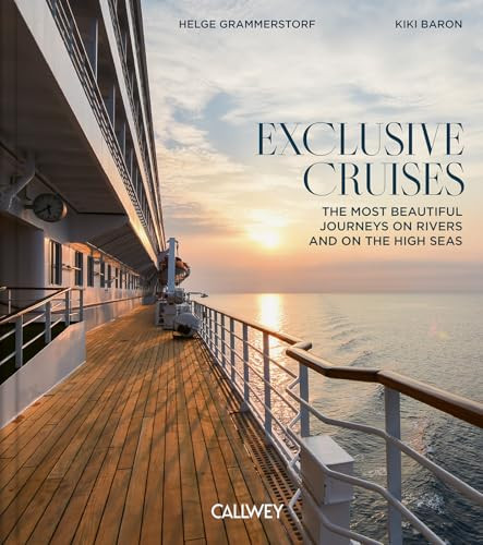 Exclusive Cruises (The most beautiful journeys on rivers and on the high seas) by Kiki Baron, Helge Grammerstorf, 9783766728050
