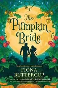 The Pumpkin Bride (A Novel) by Fiona Buttercup, 9780778332664