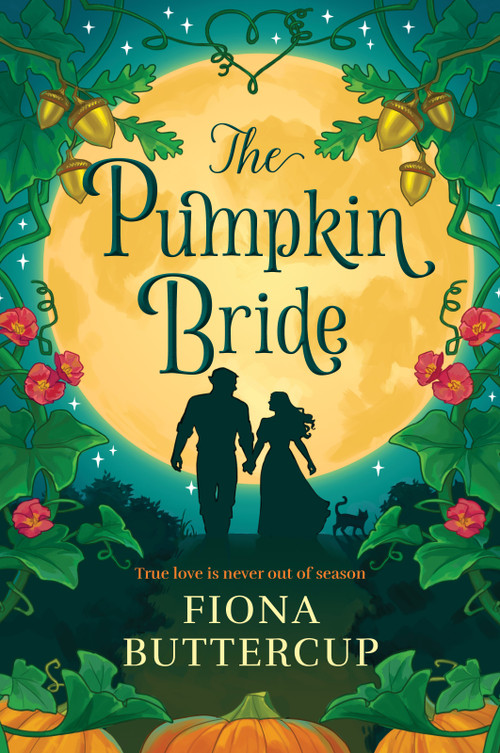 The Pumpkin Bride (A Novel) by Fiona Buttercup, 9780778332664
