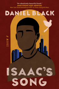 Isaac's Song (A Novel) by Daniel Black, 9781335001450