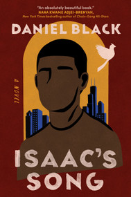 Isaac's Song (A Novel) by Daniel Black, 9781335001450