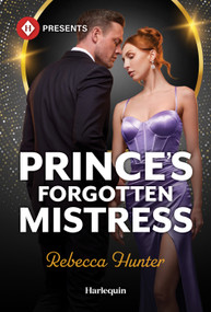 Prince's Forgotten Mistress by Rebecca Hunter, 9781335614568