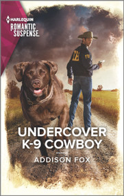 Undercover K-9 Cowboy by Addison Fox, 9781335759597