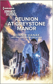 Reunion at Greystone Manor by Bonnie Vanak, 9781335738097