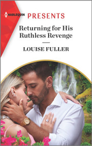 Returning for His Ruthless Revenge by Louise Fuller, 9781335739230