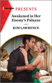 Awakened in Her Enemy's Palazzo by Kim Lawrence, 9781335593313