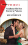 Awakened in Her Enemy's Palazzo by Kim Lawrence, 9781335593313