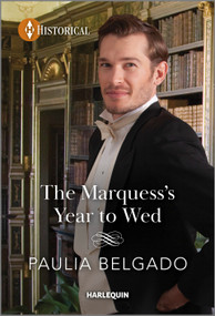 The Marquess's Year to Wed by Paulia Belgado, 9781335596147