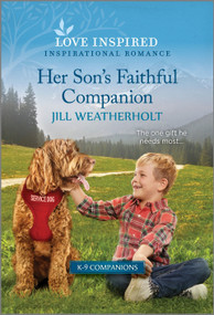 Her Son's Faithful Companion (An Uplifting Inspirational Romance) by Jill Weatherholt, 9781335597403