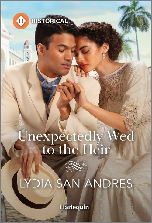 Unexpectedly Wed to the Heir by Lydia San Andres, 9781335539663