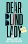 Dear Blind Lady (Disability Advice You Didn't Know You Needed) by Elsa Sjunneson, Alice Wong, 9781632176363
