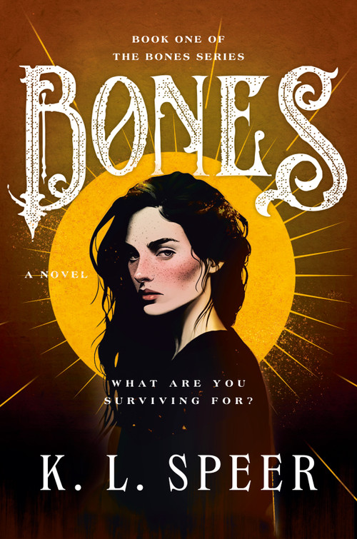 Bones (A Novel) by K. L. Speer, 9798217376629