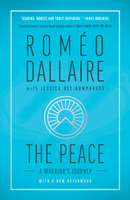 The Peace (A Warrior's Journey) by Romeo Dallaire, 9780345814418
