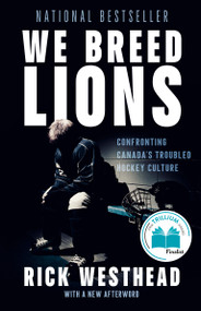 We Breed Lions (Confronting Canada's Troubled Hockey Culture) by Rick Westhead, Stephen Brunt, 9781039012974