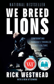 We Breed Lions (Confronting Canada's Troubled Hockey Culture) by Rick Westhead, 9781039012974