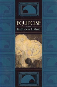 Equipoise (Poems) by Kathleen Halme, 9781889330198