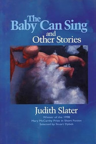 The Baby Can Sing and Other Stories by Judith Slater, 9781889330341