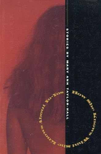 How She Knows What She Knows About Yo-Yos (Stories) by Mary Ann Taylor-Hall, 9781889330365