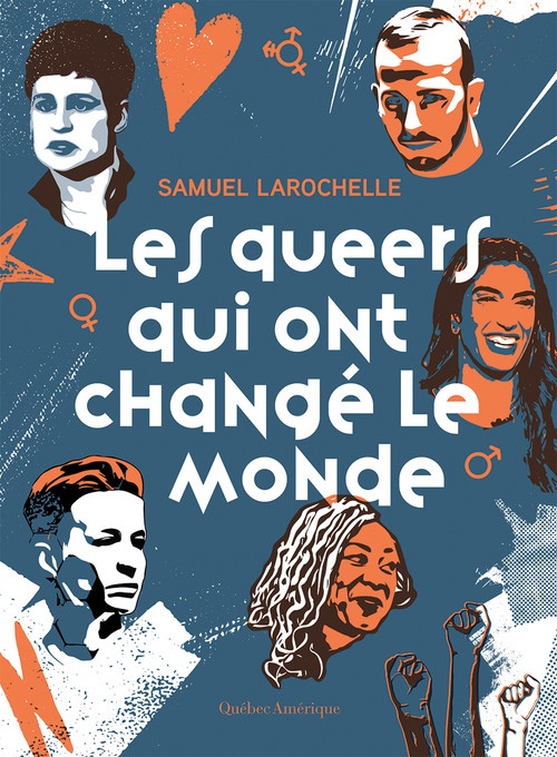 Les queers qui ont changé le monde (French Edition) by Samuel Larochelle, 9782764455760