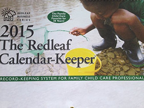 The Redleaf Calendar-Keeper 2015 (A Record-Keeping System for Family Child Care Professionals) by Redleaf Press, 9781605543093