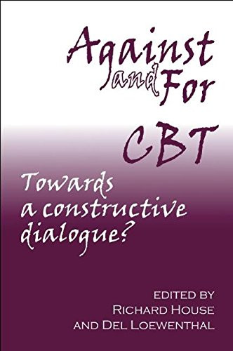 Against and For CBT (Towards a Constructive Dialogue) by Richard House, 9781906254100