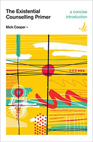 The Existential Counselling Primer by Mick Cooper, 9781906254513