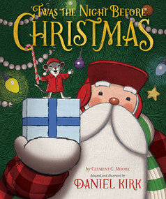 'Twas the Night Before Christmas by Daniel Kirk, Clement C. Moore, 9781419712333