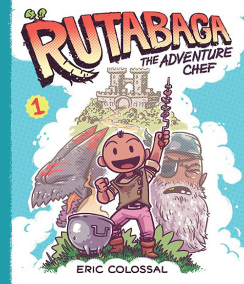 Rutabaga the Adventure Chef (Book 1) by Eric Colossal, 9781419713804
