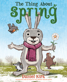 The Thing About Spring by Daniel Kirk, 9781419714924