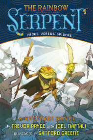 The Rainbow Serpent (A Kulipari Novel #2) by Trevor Pryce, Sanford Greene, Joel Naftali, 9781419716577