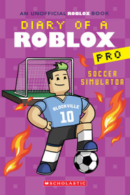 Soccer Simulator (Diary of a Roblox Pro #10) by Ari Avatar, 9781546159612