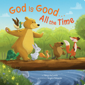 God is Good...All the Time by Margi McCombs, Angela Edmonds, 9798225026196