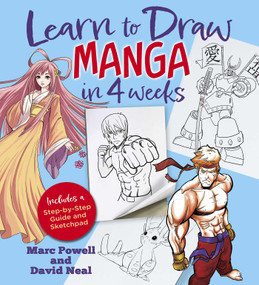 Learn to Draw Manga in 4 Weeks (Includes a Step-by-Step Guide and Sketchpad) by Marc Powell, David Neal, 9781398858169