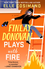 Finlay Donovan Plays with Fire by Elle Cosimano, 9781250337634