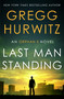 Last Man Standing (An Orphan X Novel) by Gregg Hurwitz, 9781250424853