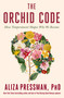 The Orchid Code (How Temperament Shapes Who We Become) by Aliza Pressman, PhD, 9781250462312